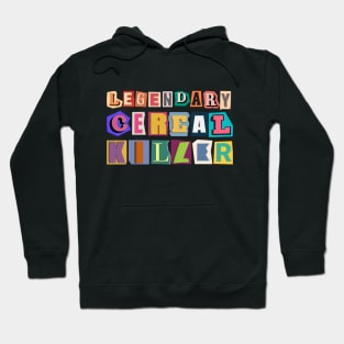 Legendary Cereal Killer Graphic Ransom Note Hoodie